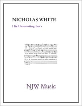 His Unresisting Love SATB choral sheet music cover